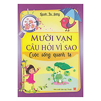Mười Vạn Câu Hỏi Vì Sao – Cuộc Sống Quanh Ta