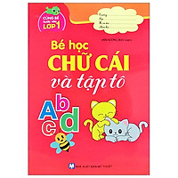 Cùng Bé Bước Vào Lớp 1 – Bé Học Chữ Cái Và Tập Tô Abcd