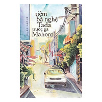 Sách - Tiệm bá nghệ Tada trước ga Mahoro (tặng kèm bookmark thiết kế)