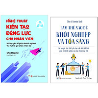 Combo 2 Cuốn: Nghệ Thuật Kiến Tạo Động Lực Cho Nhân Viên + Làm Thế Nào Để Khởi Nghiệp Và Tỏa Sáng