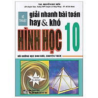 Kĩ Thuật Giải Nhanh Bài Toán Hay Và Khó Hình Học 10