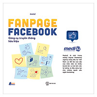 Fanpage Facebook - Công Cụ Truyền Thông Hữu Hiệu