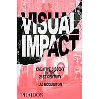 Visual Impact : Creative Dissent in the 21st Century