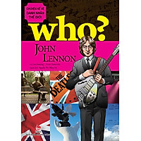 Sách - Who? Chuyện kể về danh nhân thế giới - John Lenon