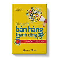 Bí Quyết Bán Hàng Thành Công – Sau 5 Phút Bạn Có Được Đơn Đặt Hàng (Tái Bản)