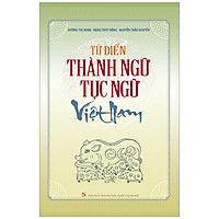 Từ Điển Thành Ngữ Và Tục Ngữ Việt Nam
