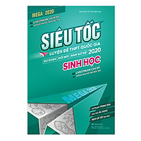 Mega 2020 – Siêu Tốc Luyện Đề THPT Quốc Gia 2020 Sinh Học