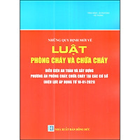 Những Quy Định Mới Nhất Về Luật Phòng Cháy Và Chữa Cháy - Điều Kiện An Toàn Và Xây Dựng Phương Án Phòng Cháy, Chữa Cháy Tại Cơ Sở (Hiệu Lực Từ 10-01-2021)