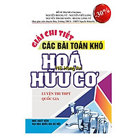 Giải Chi Tiết Các Bài Toán Khó Hóa Hữu Cơ