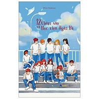 12 Chòm Sao Và Học Viện Ngân Hà (Tái Bản 2019)