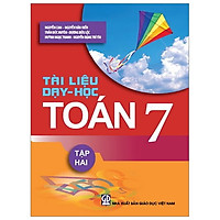 Tài Liệu Dạy Và Học Toán 7 – Tập 2 (Tái Bản 2018)