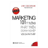 Free Marketing  –  101 Ý Tưởng Phát Triển Doanh Nghiệp Với Chi Phí Thấp (Tái Bản 2017)