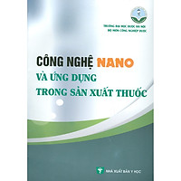 Công Nghệ Nano và Ứng Dụng Trong Sản Xuất Thuốc
