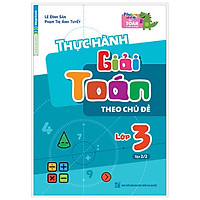Thực Hành Giải Toán Theo Chủ Đề Lớp 3 – Tập 2
