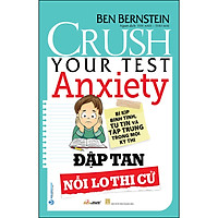 Đập Tan Nổi Lo Thi Cử - Bí Kíp Bình Tĩnh , Tự Tin Và Tập Trung Trong Mọi Kỳ Thi
