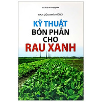 Bạn Của Nhà Nông – Kỹ Thuật Bón Phân Cho Rau Xanh