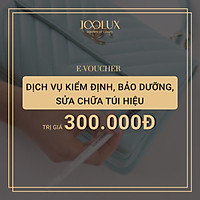 E-voucher Joolux kiểm định, bảo dưỡng, sửa chữa hàng hiệu trị giá 300.000VNĐ
