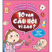 Những Điều Trẻ Em Thích Khám Phá Nhất - 10 Vạn Câu Hỏi Vì Sao ? - Thường Thức Cuộc Sống
