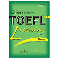 How To Master Skills For The TOEFL iBT Listening Basic (Kèm CD - Tái Bản 2017)