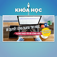 Khóa Học Bí Quyết Ứng Dụng Tin Học Và Các Thủ Thuật Tối Ưu Công Việc Kinh Doanh Online