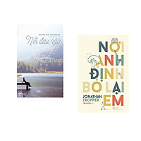 Combo 2 cuốn sách: Nơi anh định bỏ lại em + Nỗi đau nào rồi cũng sẽ qua