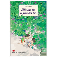 Khu Tập Thể Có Giàn Hoa Tím (Tái Bản 2019)