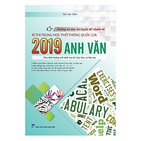 Hướng Tư Duy Ôn Luyện Đề Chuẩn Bị Kì Thi THPTQG 2019 Anh Văn