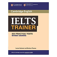 IELTS Trainer: Six practice Tests without Answers