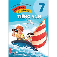 Luyện Tập Và Kiểm Tra Tiếng Anh 7