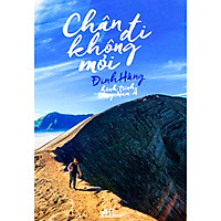 Chân Đi Không Mỏi - Hành Trình Đông Nam Á ( Tặng kèm bookmark Aha )