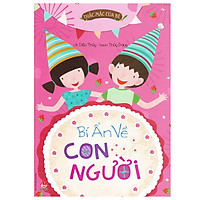 Thắc Mắc Của Bé – Bí Ấn Về Con Người