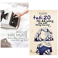 Combo Sách Kỹ Năng Sống Hay: Gửi Tuổi Hai Mươi Tươi Đẹp Của Chúng Ta + Tuổi 20 Tôi Đã Sốn