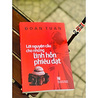 LỜI NGUYỆN CẦU CHO NHỮNG LINH HỒN PHIÊU DẠT -