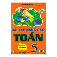 Bài Tập Nâng Cao Toán 5 – Tập 1 (Dạng Vở Thực Hành)