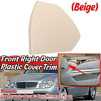 For Benz E-Class W211 2003-2009 Front Right Door Plastic Cover Trim Beige