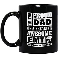 Cốc Sứ Cao Cấp In Họa Tiết I am the proud dad of a freaking awesome emt and yes he bought me this shirt