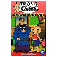 Truyện Tranh Trạng Quỷnh – Tập 352: Đi Làm Cho Vui