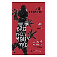 Cuốn sách bóc trần hành vi lừa đảo, thói đạo đức giả của những người nổi tiếng: Những Bậc Thầy Ngụy Tạo