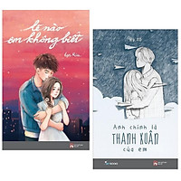 Combo 2 cuốn sách văn học lãng mạn:  Lẽ Nào Em Không Biết + Anh Chính Là Thanh Xuân Của E