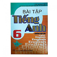 Bài tập Tiếng Anh 6 (Không đáp án) (In lần thứ bảy)