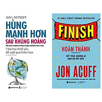 Combo Tư Duy Kĩ Năng Thành Công Trong Lĩnh Vực Kinh Doanh: Cuốn Sách Quản Trị Giỏi - Hùng Mạnh Hơn Sau Khủng Hoảng (7 Bài Học Thiết Yếu Để Vượt Qua Thảm Họa) + Hoàn Thành - Kết Thúc Những Gì Bạn Đã Bắt Đầu ( Top Sách Kinh Doanh Bán Chạy Nhất )