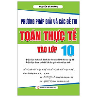 Phương Pháp Giải Và Các Đề Thi Toán Thực Tế Vào Lớp 10