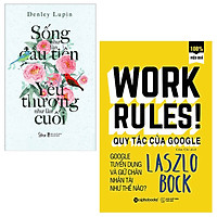 Combo Quy Tắc Của Google và Sống Như Lần Đầu Tiên, Yêu Thương Như Lần Cuối