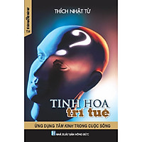 Tinh Hoa trí tuệ: Ứng dụng Tâm Kinh trong cuộc sống (Tái bản)
