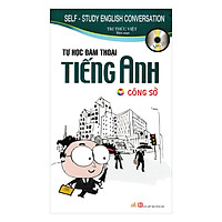 Tự Học Đàm Thoại Tiếng Anh Công Sở (Tái Bản)