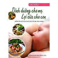 Sách - Dinh Dưỡng Cho Mẹ - Lợi Sữa Cho Con