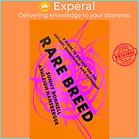 Sách - Rare Breed : A Guide to Success for the Defiant, Dangerous, and Differen by Sunny Bonnell (US edition, hardcover)