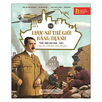 Lược Sử Thế Giới Bằng Tranh - Thời Hiện Đại (1900 - Nay) - Tái Bản 2019