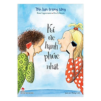 Tình Bạn Trong Sáng – 3: Kí Ức Hạnh Phúc Nhất