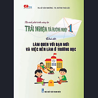 TRẢI NGHIỆM VÀ HƯỚNG NGHIỆP 1 - Chủ đề: EM LÀM QUEN VỚI BẠN MỚI VÀ VIỆC NÊN LÀM Ở TRƯỜNG HỌC